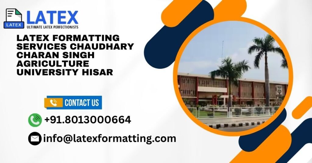 Latex formatting Services Chaudhary Charan Singh Agriculture University Hisar