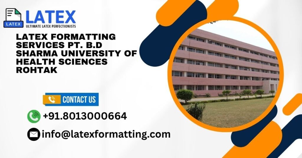 Latex formatting Services Pt. B.D Sharma University of Health Sciences Rohtak