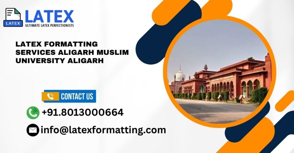 Latex formatting Services Aligarh Muslim University Aligarh