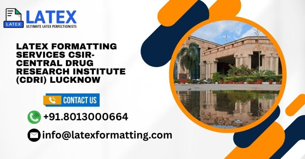 Latex formatting Services CSIR-Central Drug Research Institute (CDRI) Lucknow