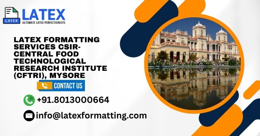 Latex formatting Services CSIR-Central Food Technological Research Institute (CFTRI), Mysore
