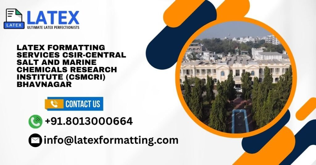 Latex formatting Services CSIR-Central Salt and Marine Chemicals Research Institute (CSMCRI) Bhavnagar
