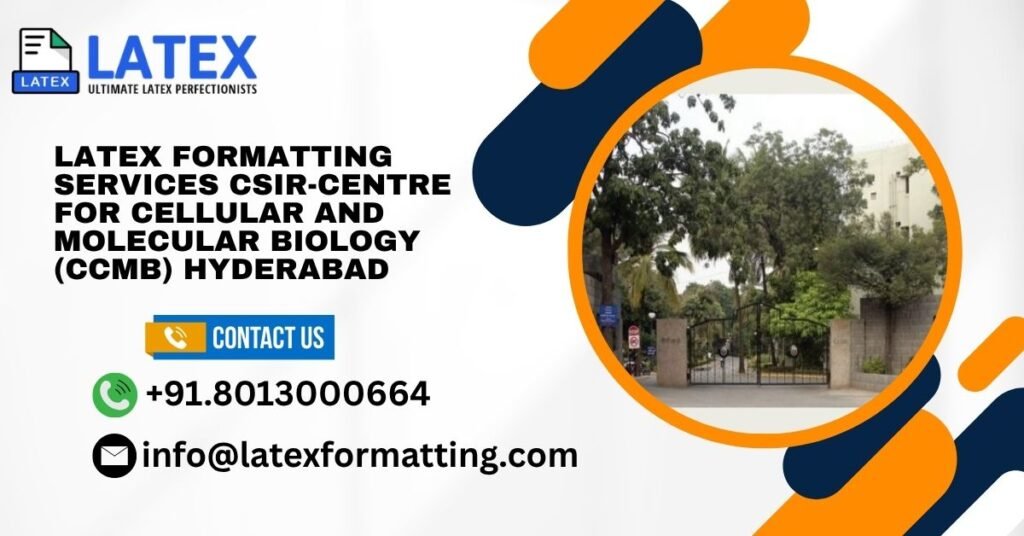 Latex formatting Services CSIR-Centre for Cellular and Molecular Biology (CCMB) Hyderabad