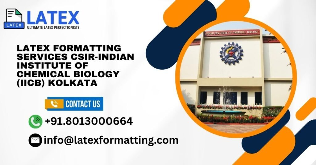 Latex formatting Services CSIR-Indian Institute of Chemical Biology (IICB) Kolkata