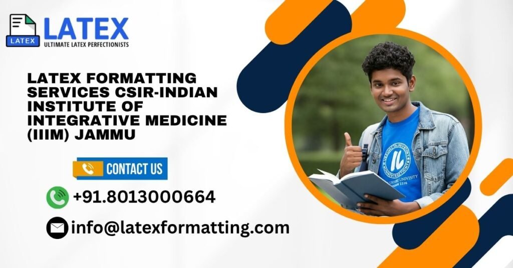 Latex formatting Services CSIR-Indian Institute of Integrative Medicine (IIIM) Jammu