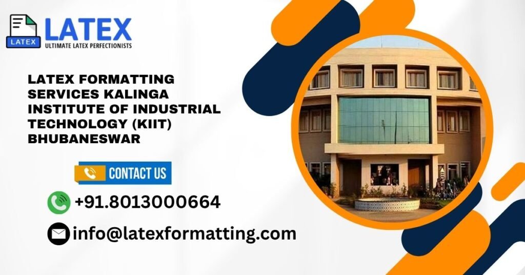 Latex formatting Services Kalinga Institute of Industrial Technology (KIIT) Bhubaneswar