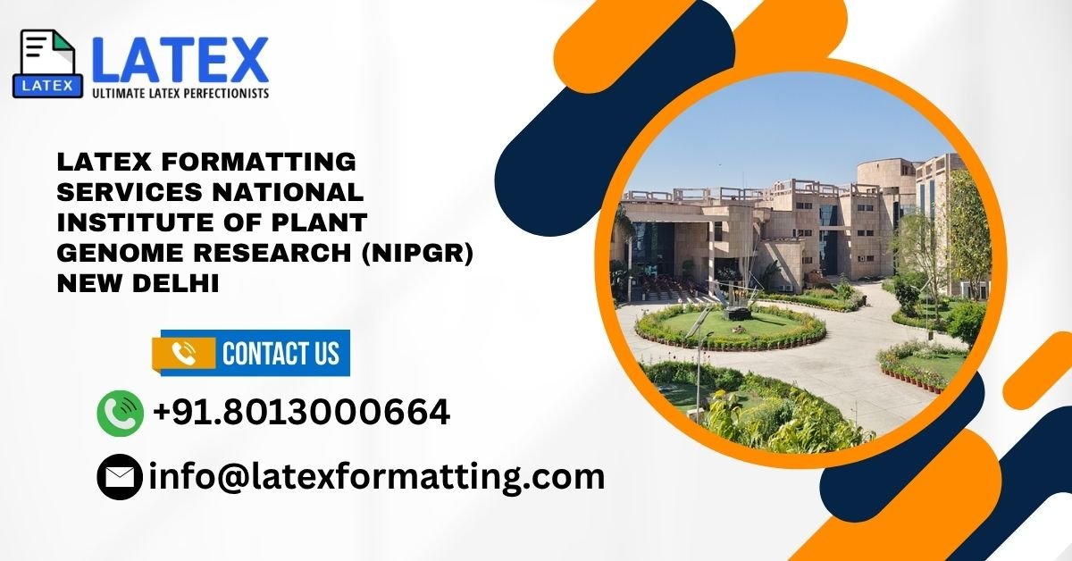 Latex formatting Services National Institute of Plant Genome Research (NIPGR) New Delhi