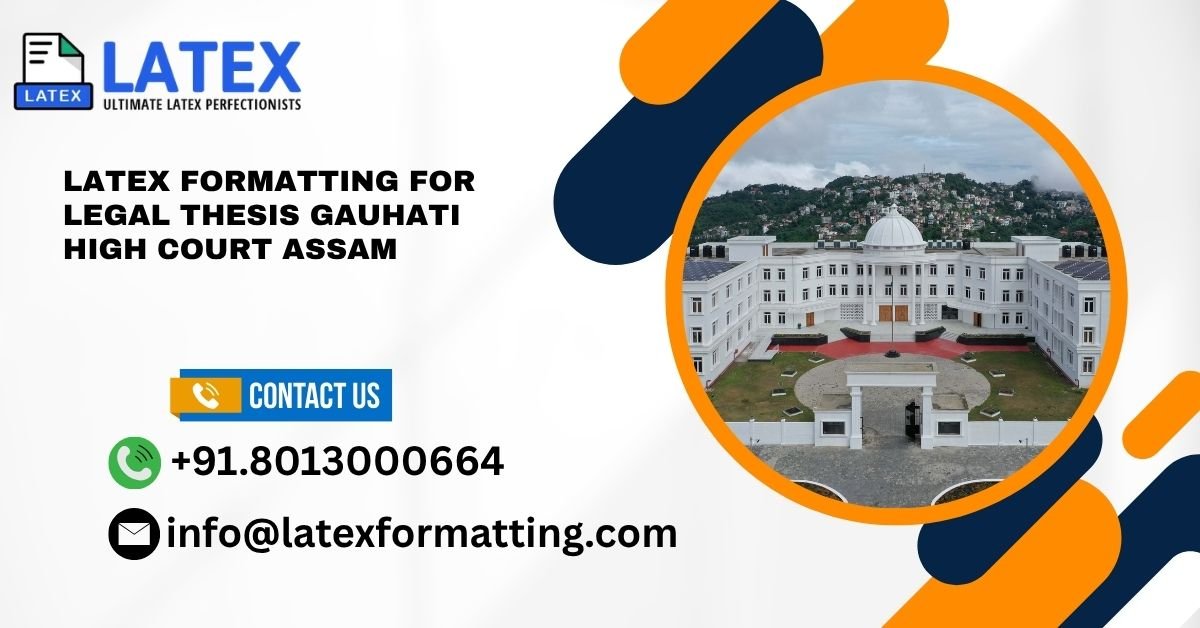 Latex formatting for legal thesis Gauhati High Court Assam