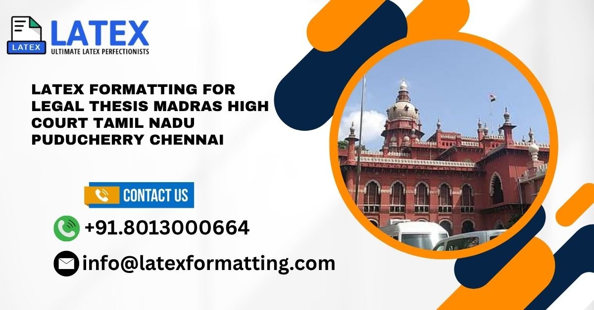Latex formatting for legal thesis Madras High Court Tamil Nadu Puducherry Chennai